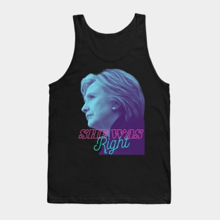 Hillary Was Right! Tank Top